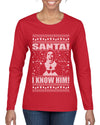 Buddy The Elf Santa! I Know Him Ugly Christmas Sweater Womens Graphic Long Sleeve T-Shirt