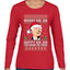 Merry UH UH You Know The Thing Ugly Christmas Sweater Womens Graphic Long Sleeve T-Shirt