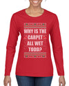 Todd Margo Why Is The Carpet All Wet Todd? Individual Couples Ugly Christmas Sweater Womens Graphic Long Sleeve T-Shirt