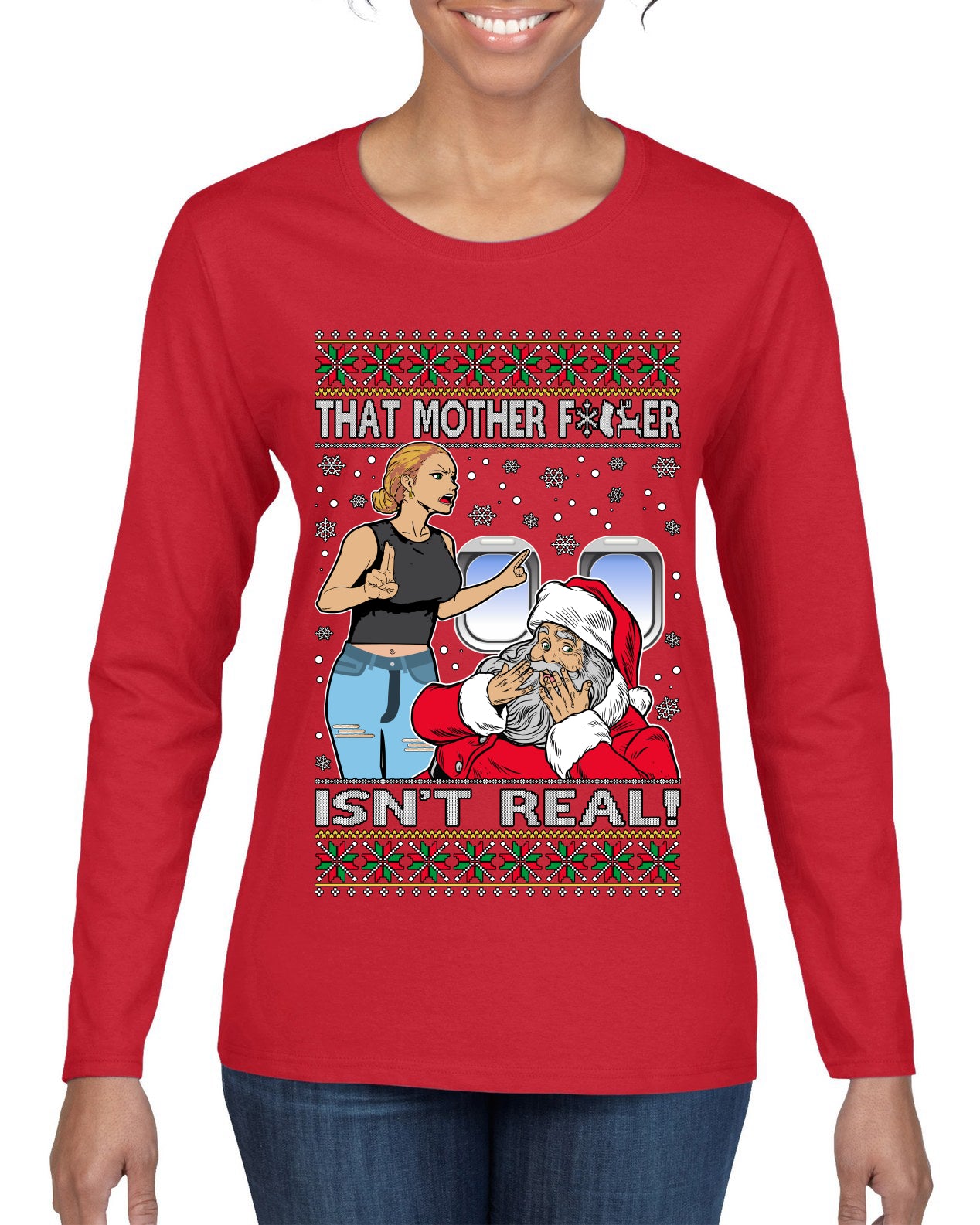 That Santa Mother F Isn't Real CLEAN  Ugly Christmas Sweater Womens Graphic Long Sleeve T-Shirt