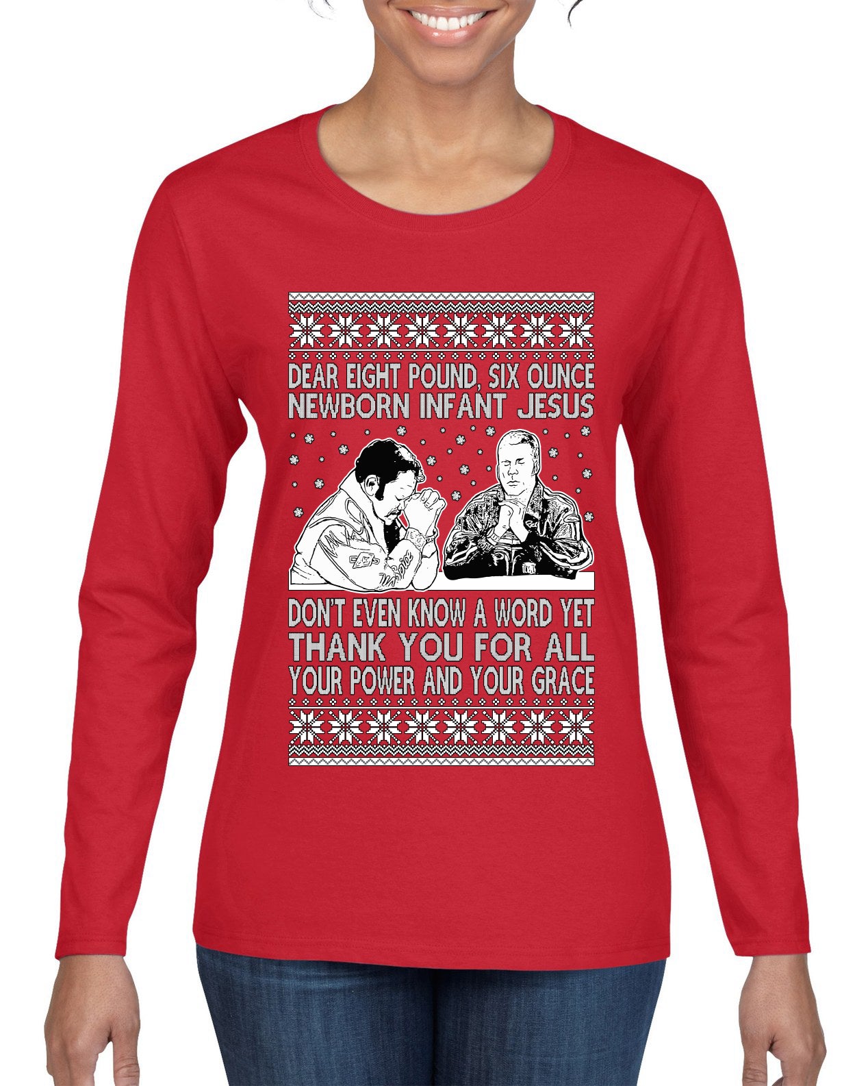 8 Pound 6 Ounce Baby Jesus Shake and Bake  Ugly Christmas Sweater Womens Graphic Long Sleeve T-Shirt