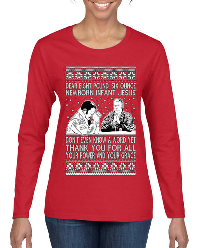 8 Pound 6 Ounce Baby Jesus Shake and Bake  Ugly Christmas Sweater Womens Graphic Long Sleeve T-Shirt