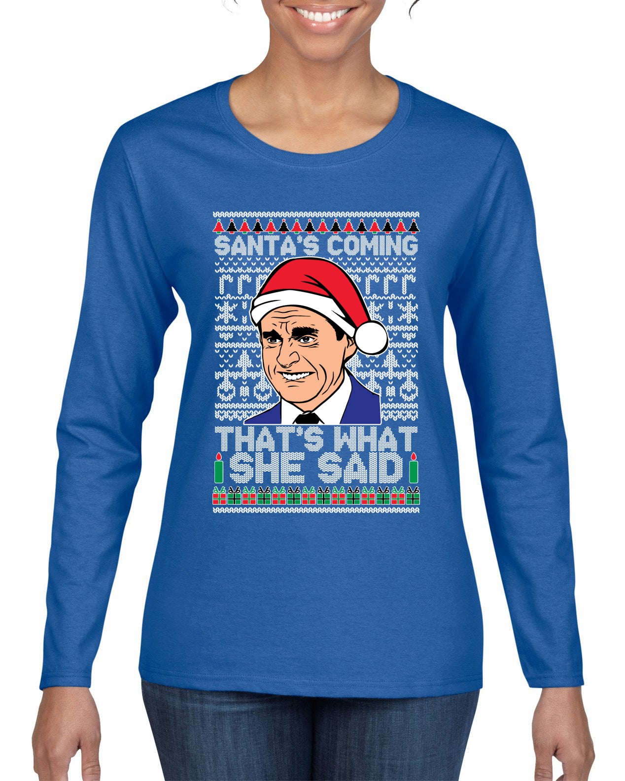 Santas Coming That's What She Said Michael Scott Ugly Christmas Sweater Womens Graphic Long Sleeve T-Shirt