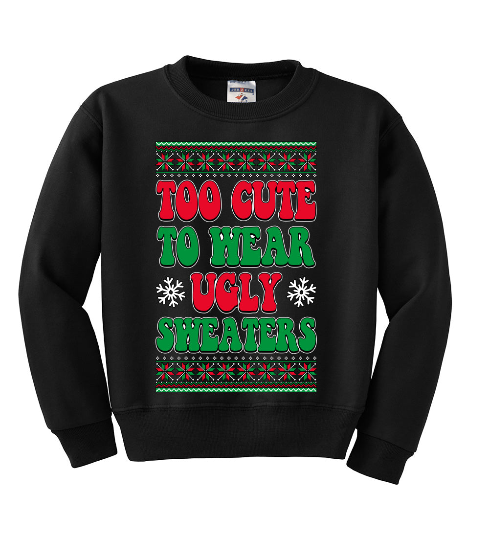 Too Cute For Ugly Sweaters Christmas Unisex Boys Girls Crewneck Graphic Sweatshirt