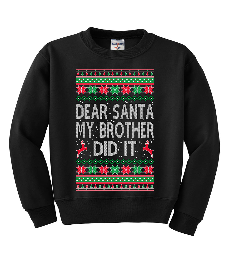 Dear Santa My Brother Did It Christmas Unisex Boys Girls Crewneck Graphic Sweatshirt