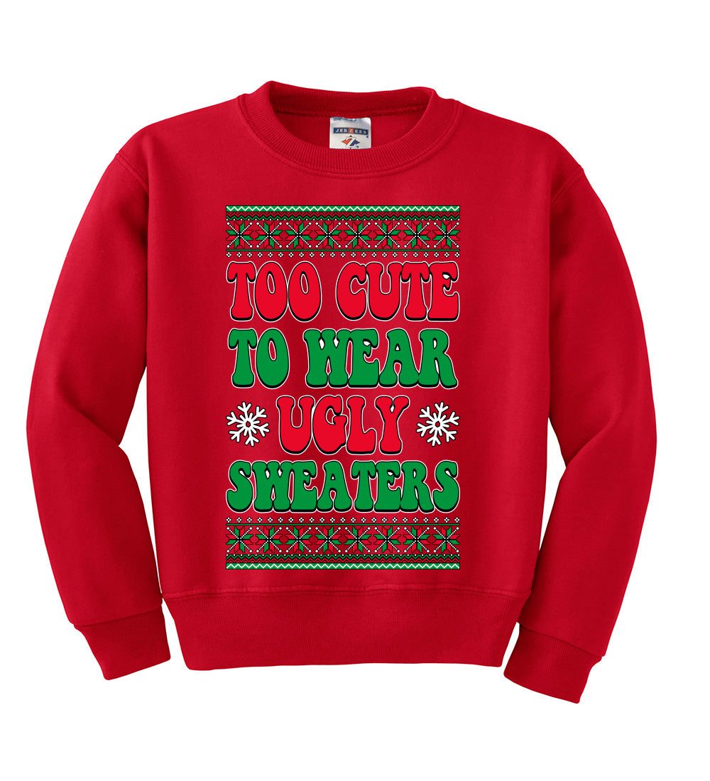 Too Cute For Ugly Sweaters Christmas Unisex Boys Girls Crewneck Graphic Sweatshirt