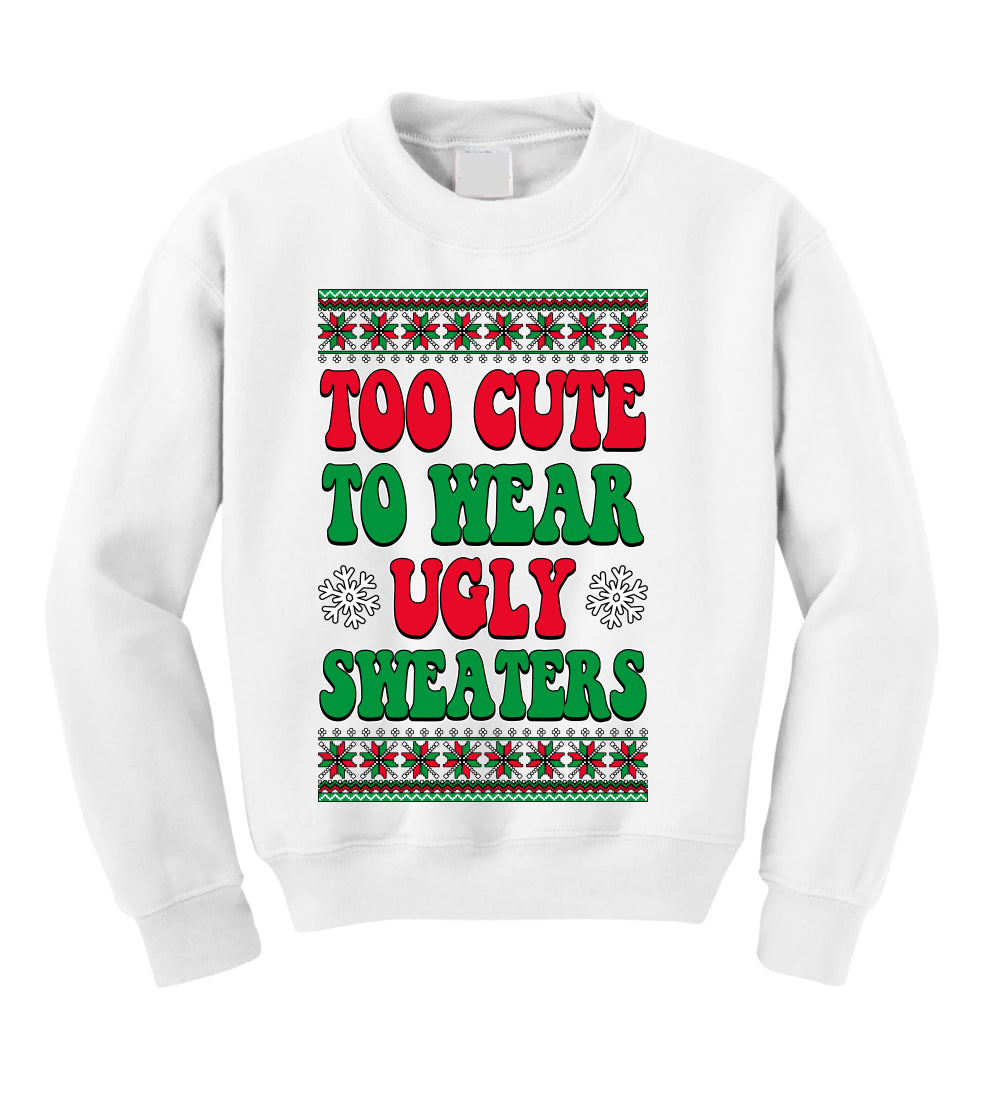 Too Cute For Ugly Sweaters Christmas Unisex Boys Girls Crewneck Graphic Sweatshirt
