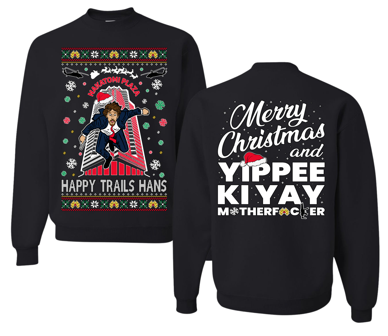 Nakatomi Plaza Happy Trails Hans Ugly Christmas Front and Back Sweater Unisex Crewneck Sweatshirt