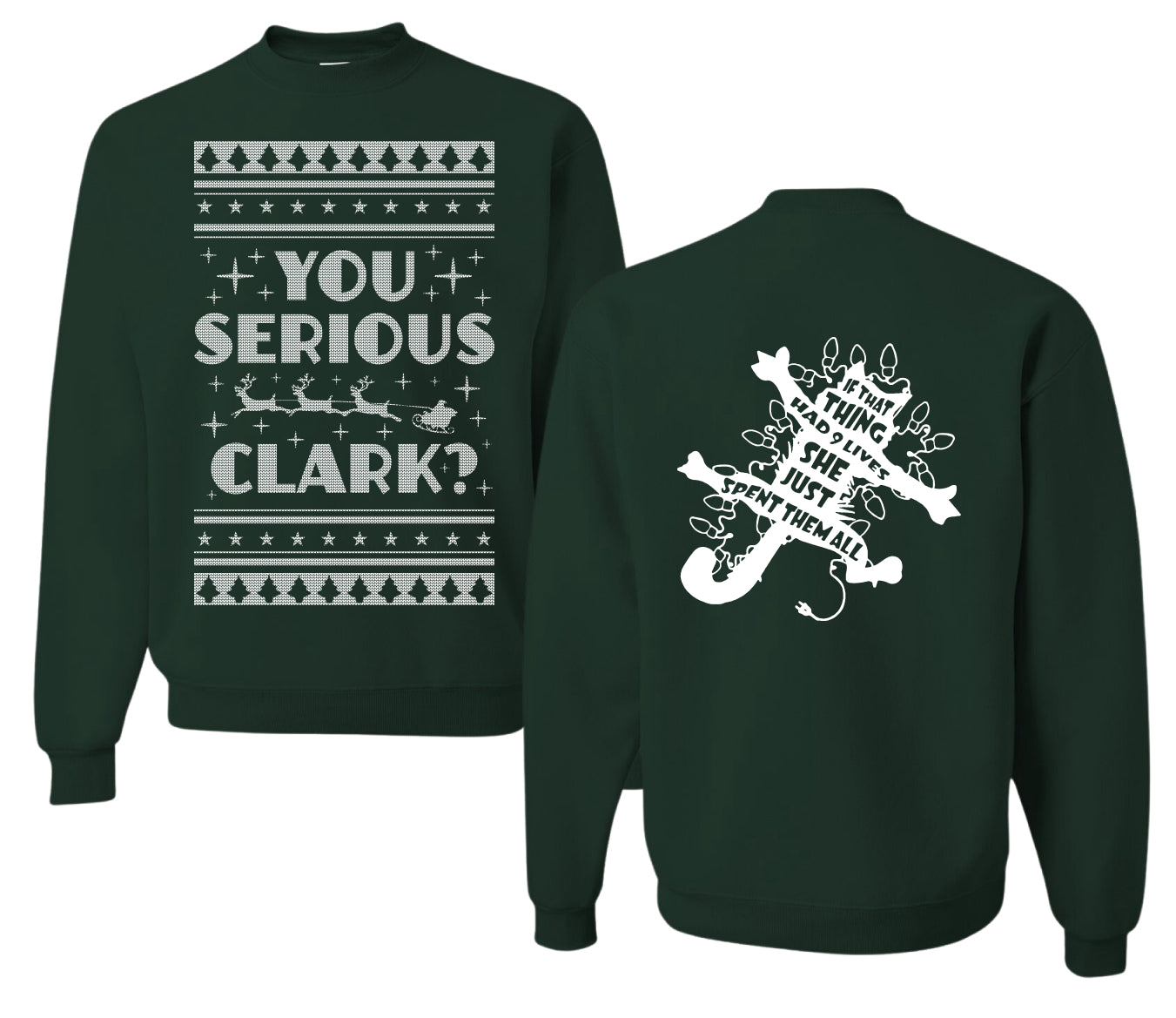 You Serious Clark Christmas Vacation Movie  Ugly Christmas Front and Back Sweater Unisex Crewneck Sweatshirt