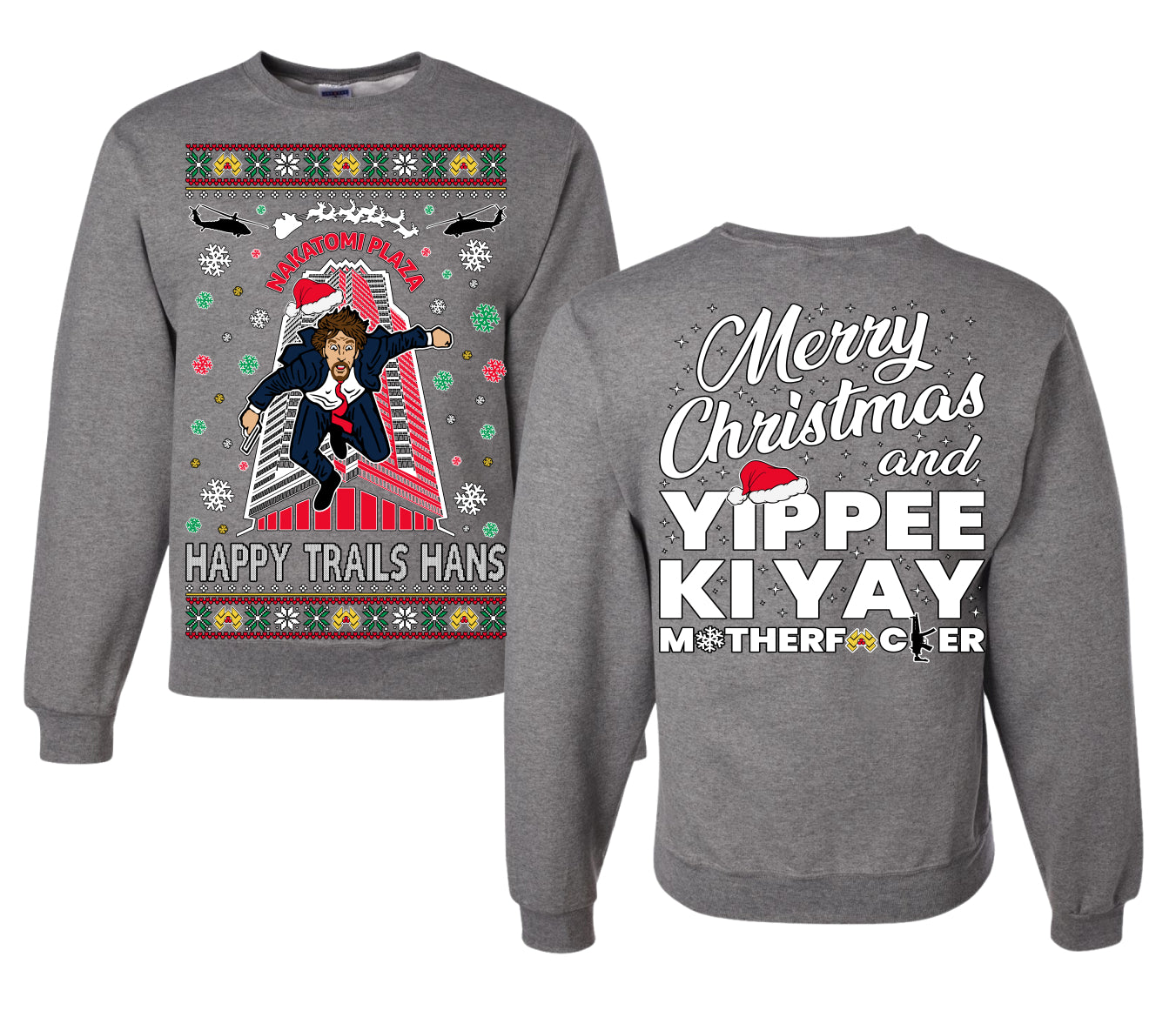 Nakatomi Plaza Happy Trails Hans Ugly Christmas Front and Back Sweater Unisex Crewneck Sweatshirt