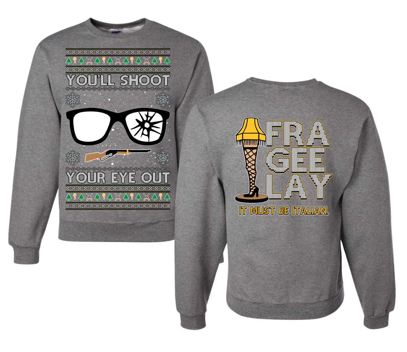 You'll Shoot Your Eye Out Story Ugly Christmas Front and Back Sweater Unisex Crewneck Sweatshirt