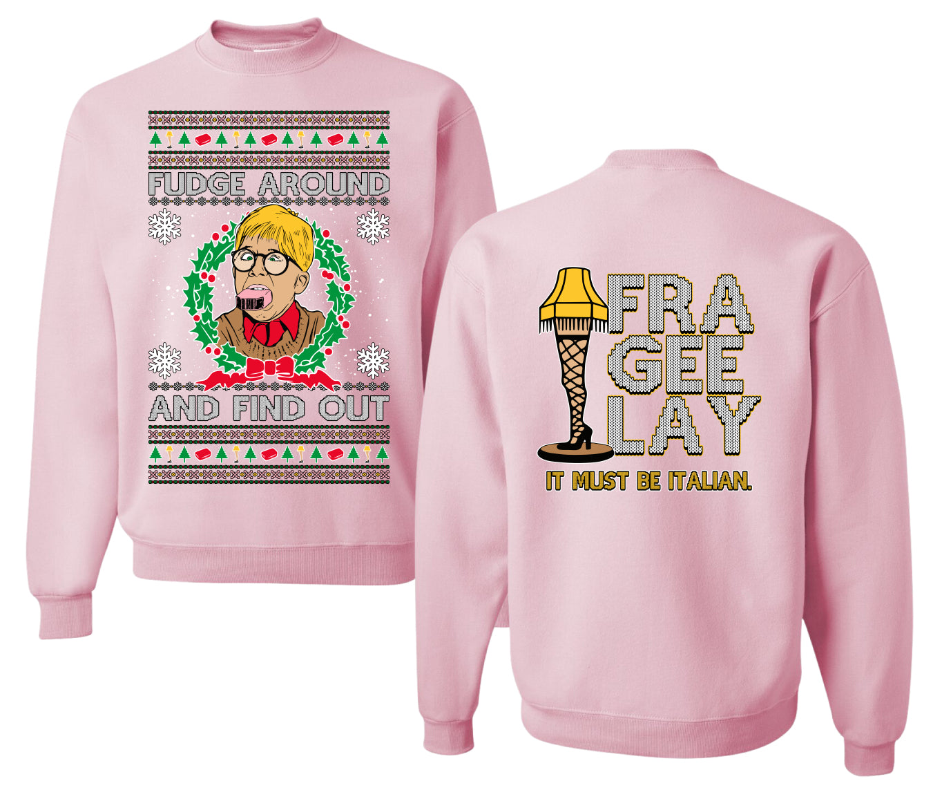 Fudge Around And Find Out Story Ugly Christmas Front and Back Sweater Unisex Crewneck Sweatshirt
