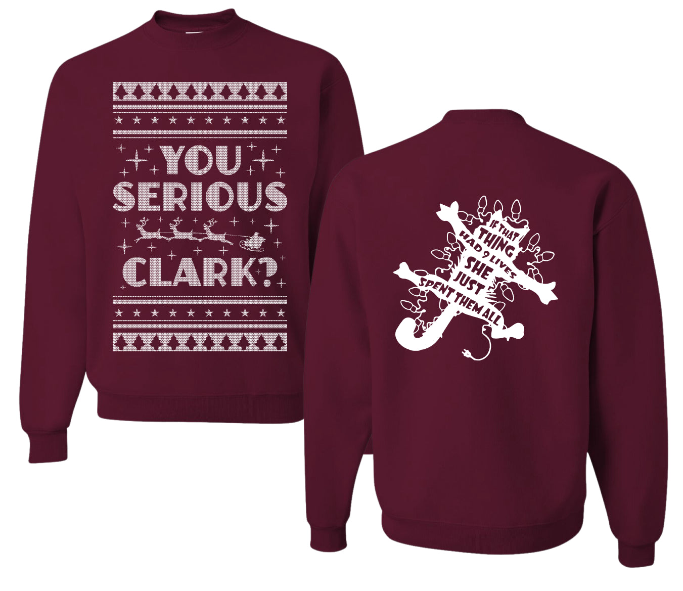 You Serious Clark Christmas Vacation Movie  Ugly Christmas Front and Back Sweater Unisex Crewneck Sweatshirt