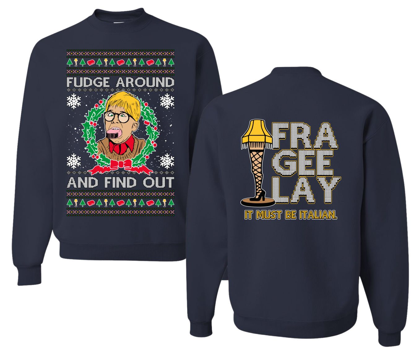 Fudge Around And Find Out Story Ugly Christmas Front and Back Sweater Unisex Crewneck Sweatshirt