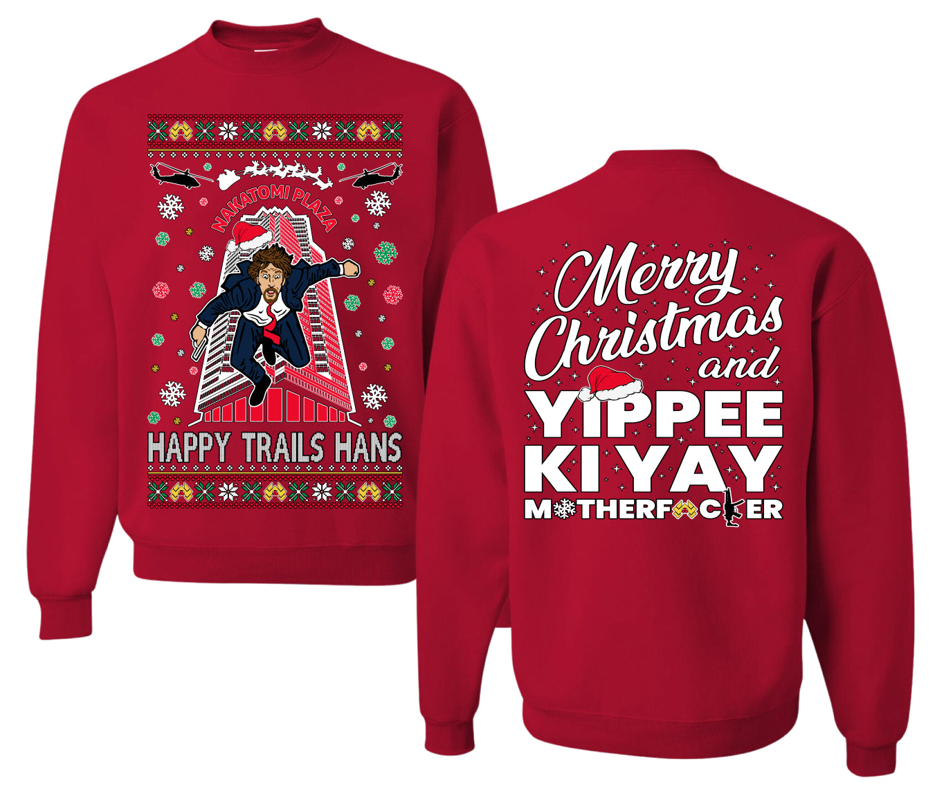 Nakatomi Plaza Happy Trails Hans Ugly Christmas Front and Back Sweater Unisex Crewneck Sweatshirt