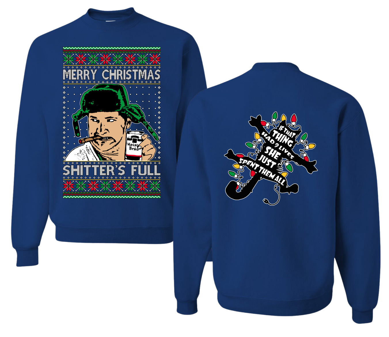 Shitter's Full Cousin Eddie Christmas Family Vacation Ugly Christmas Front and Back Sweater Unisex Crewneck Sweatshirt