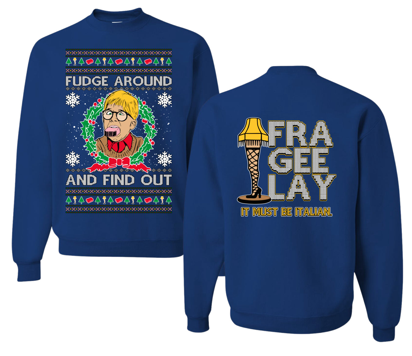 Fudge Around And Find Out Story Ugly Christmas Front and Back Sweater Unisex Crewneck Sweatshirt