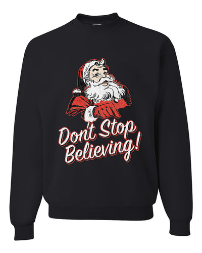 Santa Don’t Stop Believing Christmas Unisex Crewneck Graphic Sweatshirt