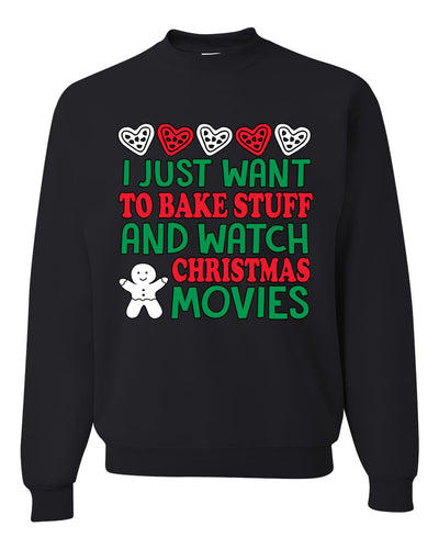 I Just want to Make Stuff and Watch Christmas Movies Ugly Christmas Sweater Christmas Unisex Crewneck Graphic Sweatshirt