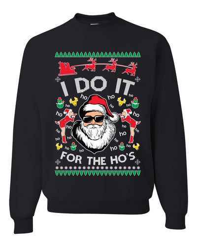I do it for the Ho's Xmas Ugly Christmas Sweater  Christmas Unisex Crewneck Graphic Sweatshirt