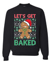 Lets get Baked Gingerbread Weed Stoner Ugly Christmas Sweater  Christmas Unisex Crewneck Graphic Sweatshirt