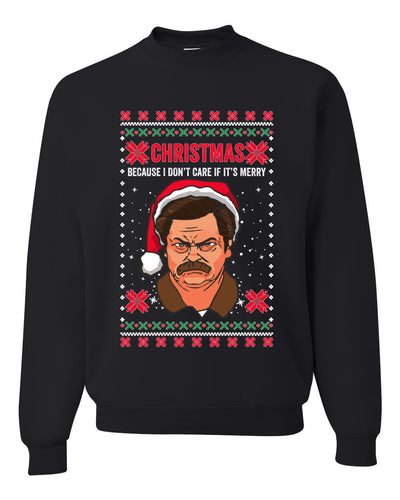 Funny Ron Swanson Parks and Rec Christmas I Don't Care if It's Merry Xmas Christmas Unisex Crewneck Graphic Sweatshirt