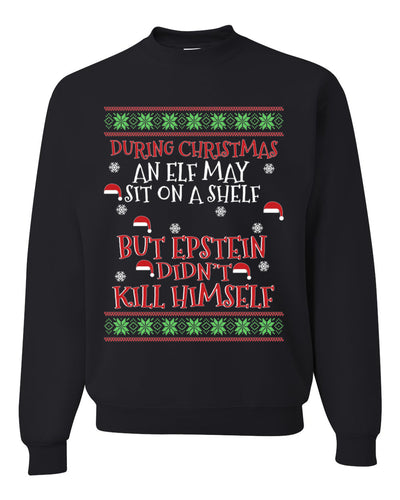 Elf on A Shelf But Epstein Didn't Kill Himself Christmas Unisex Crewneck Graphic Sweatshirt