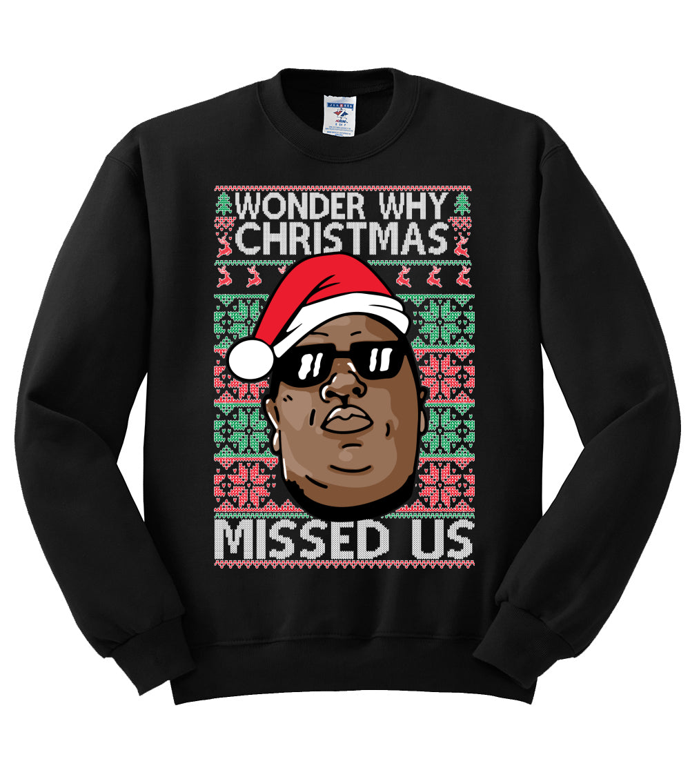 biggie wonder why christmas missed us Christmas Unisex Crewneck Graphic Sweatshirt