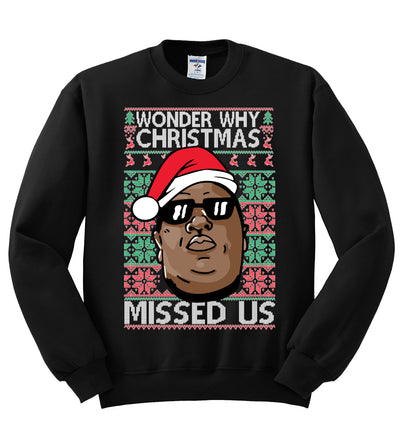 biggie wonder why christmas missed us Christmas Unisex Crewneck Graphic Sweatshirt