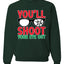 You'll Shoot Your Eye Out Movie Parody  Ugly Christmas Sweater Unisex Crewneck Graphic Sweatshirt