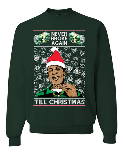 Never Broke Again 'Til Christmas Ugly Christmas Sweater Unisex Crewneck Graphic Sweatshirt
