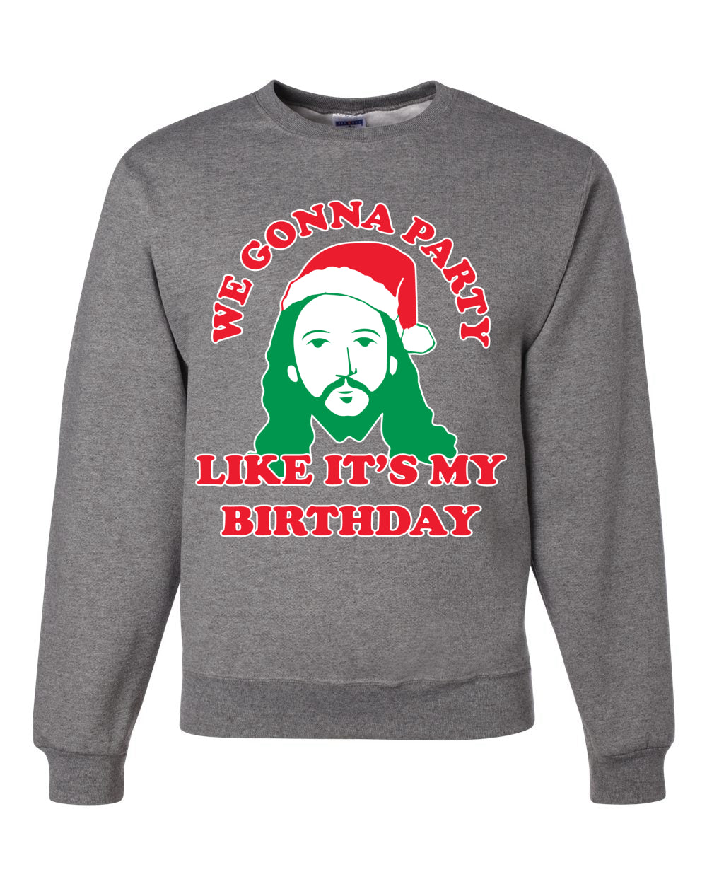 We Gonna Party Like its my Birthday Ugly Christmas Sweater Christmas Unisex Crewneck Graphic Sweatshirt