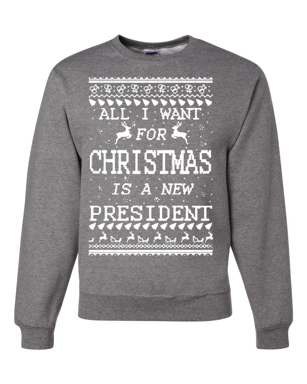 All I Want for Christmas is a New President Christmas Unisex Crewneck Graphic Sweatshirt