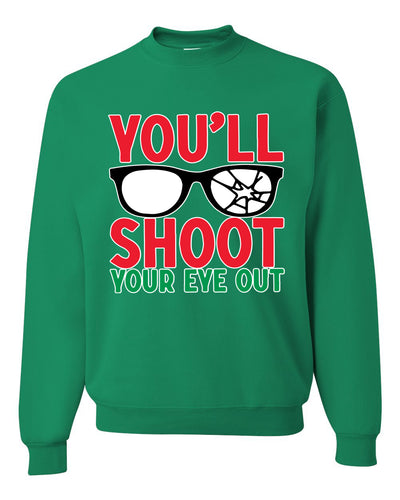 You'll Shoot Your Eye Out Movie Parody  Ugly Christmas Sweater Unisex Crewneck Graphic Sweatshirt