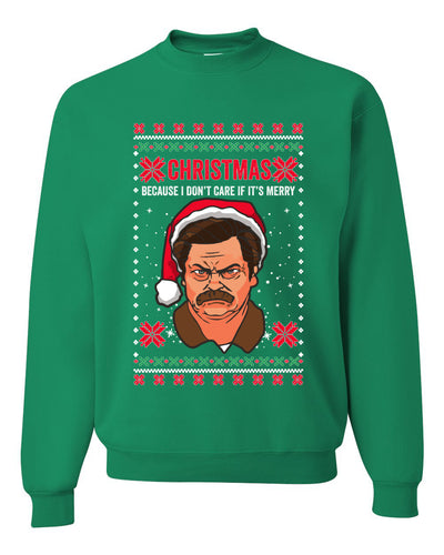Funny Ron Swanson Parks and Rec Christmas I Don't Care if It's Merry Xmas Christmas Unisex Crewneck Graphic Sweatshirt