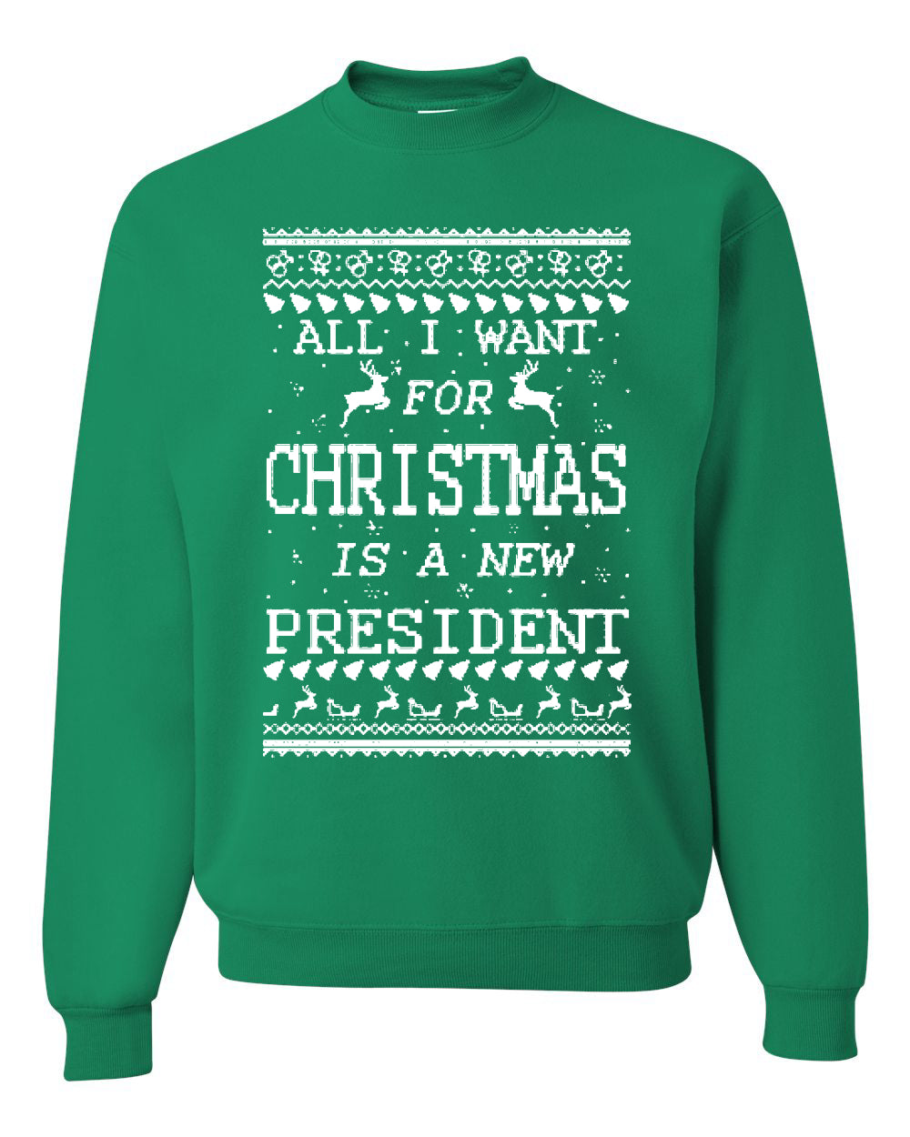All I Want for Christmas is a New President Christmas Unisex Crewneck Graphic Sweatshirt