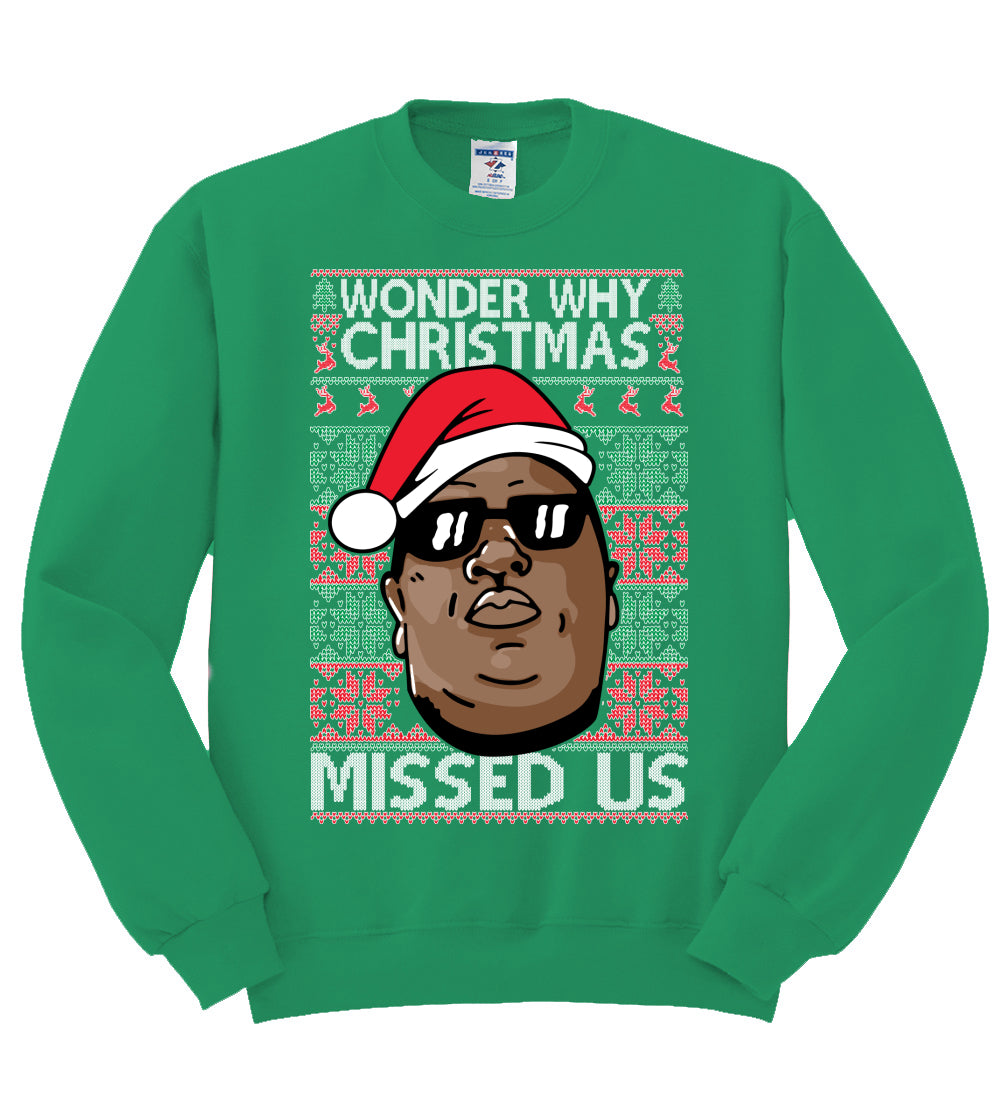 biggie wonder why christmas missed us Christmas Unisex Crewneck Graphic Sweatshirt