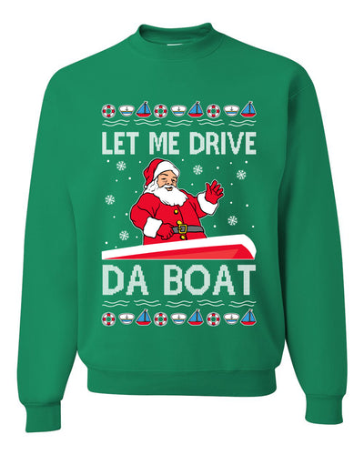 Let Me Drive Da Boat Funny Santa Xmas Christmas Unisex Crewneck Graphic Sweatshirt