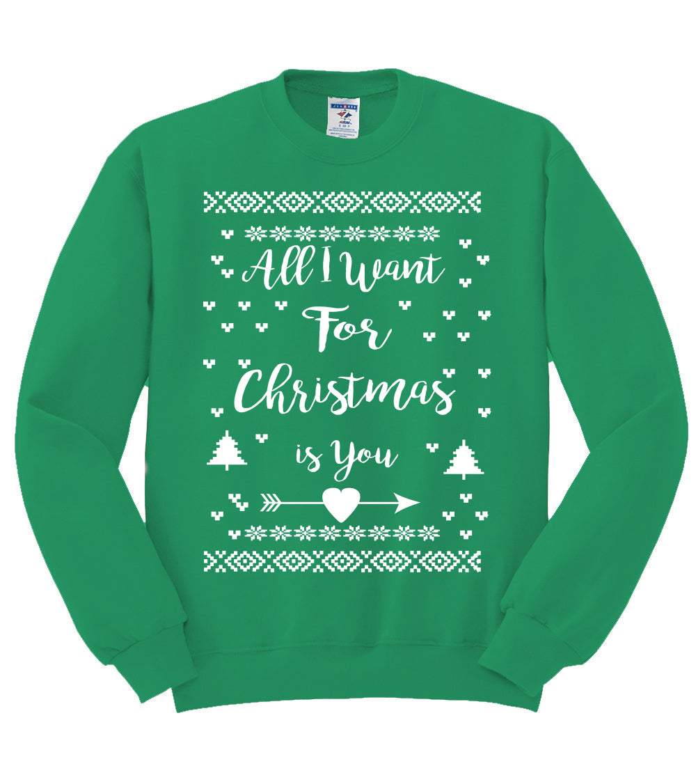 All I Want for Christmas is You Christmas Unisex Crewneck Graphic Sweatshirt