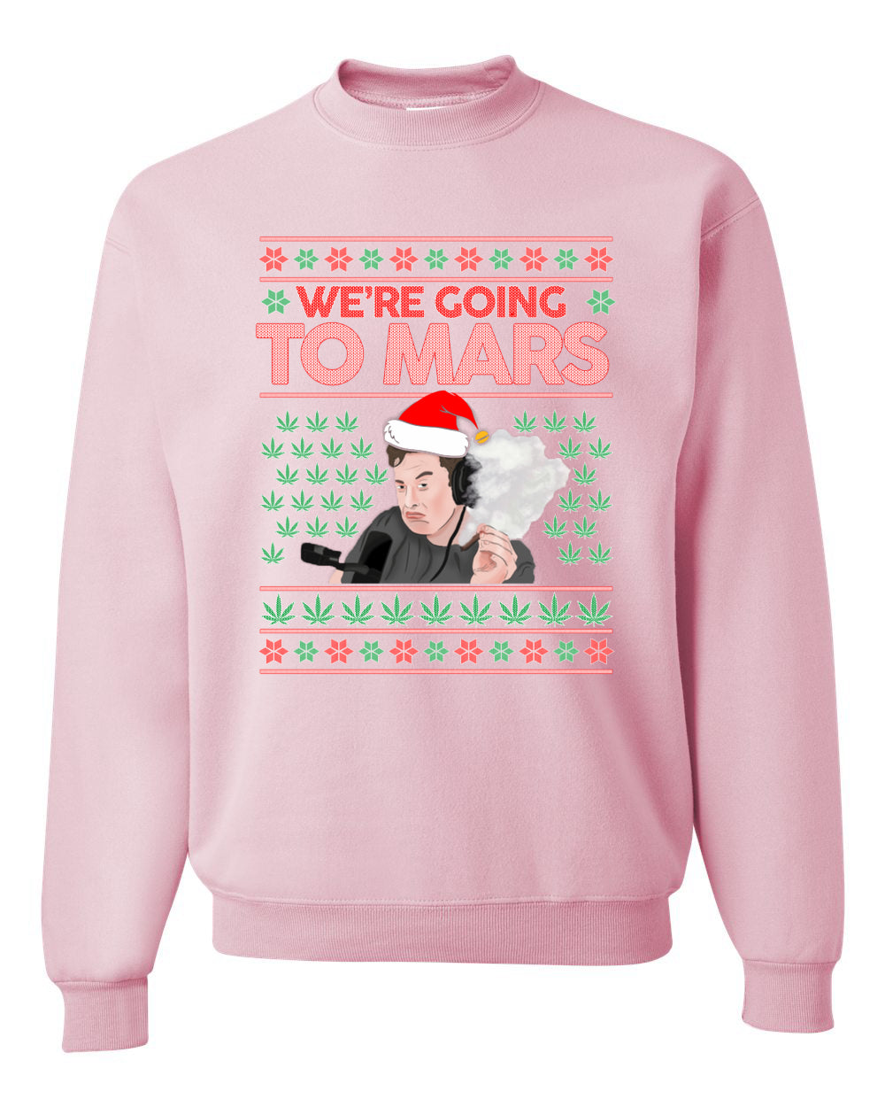 We're Going to Mars High Elon Musk Santa Weed Marijuana Xmas Christmas Unisex Crewneck Graphic Sweatshirt
