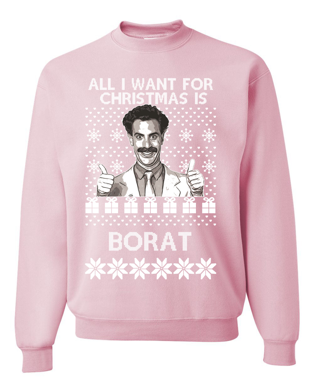 All I Want for Christmas is Borat Ugly Christmas Sweater Unisex Crewneck Graphic Sweatshirt