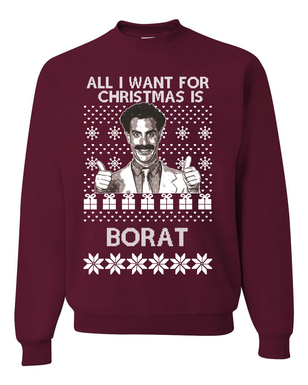 All I Want for Christmas is Borat Ugly Christmas Sweater Unisex Crewneck Graphic Sweatshirt
