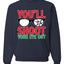 You'll Shoot Your Eye Out Movie Parody  Ugly Christmas Sweater Unisex Crewneck Graphic Sweatshirt