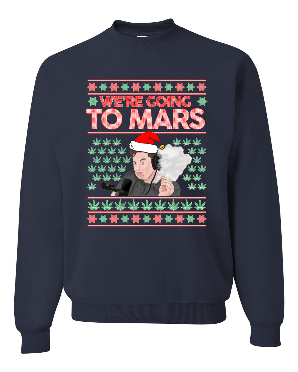 We're Going to Mars High Elon Musk Santa Weed Marijuana Xmas Christmas Unisex Crewneck Graphic Sweatshirt
