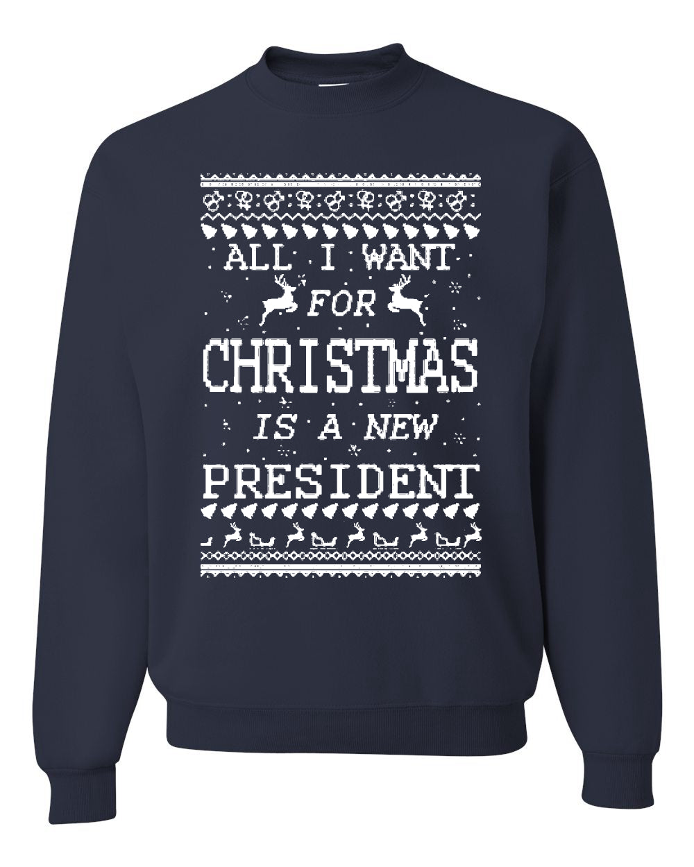 All I Want for Christmas is a New President Christmas Unisex Crewneck Graphic Sweatshirt