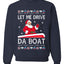 Let Me Drive Da Boat Funny Santa Xmas Christmas Unisex Crewneck Graphic Sweatshirt