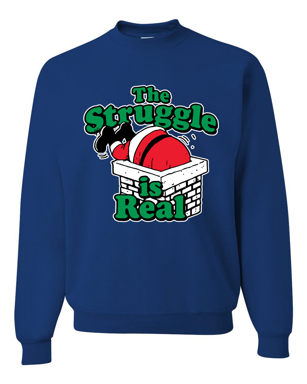 The Struggle is Real Xmas  Ugly Christmas Sweater Unisex Crewneck Graphic Sweatshirt