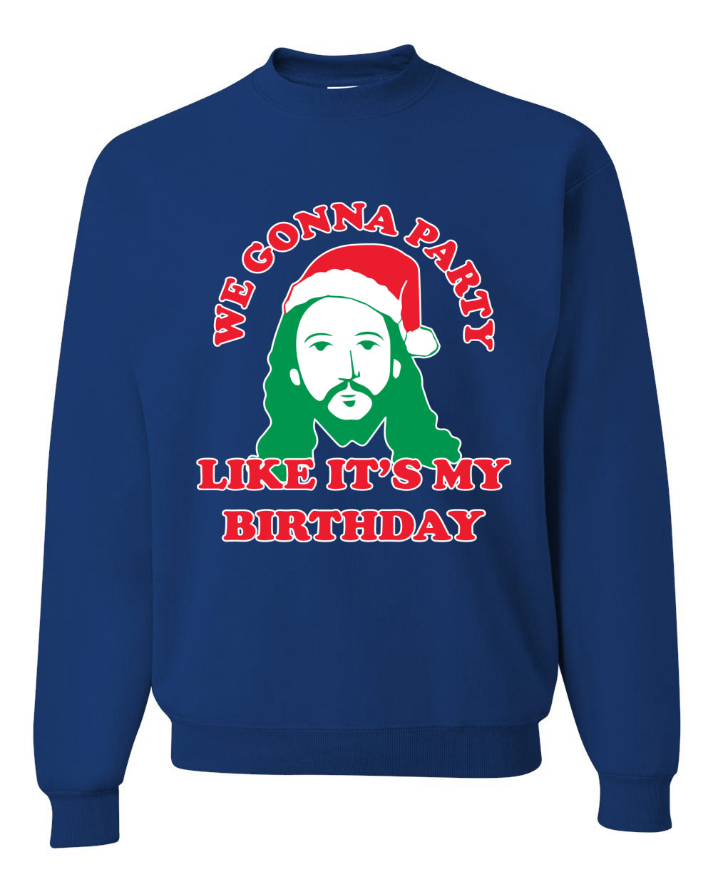 We Gonna Party Like its my Birthday Ugly Christmas Sweater Christmas Unisex Crewneck Graphic Sweatshirt