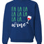 Fa La La La Wine Xmas Spirit Ugly Christmas Sweater Christmas Unisex Crewneck Graphic Sweatshirt