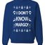 I Don't Know Margo Christmas Unisex Crewneck Graphic Sweatshirt